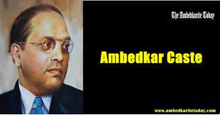 Dr. Ambedkar's views on the question of caste and today's situation
