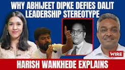 Why Abhijeet Dipke Defies Dalit Leadership Stereotype: Harish Wankhede Explains